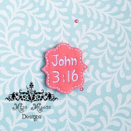 Bible John 3:16 Verse Digital ITH Feltie Embroidery Design
