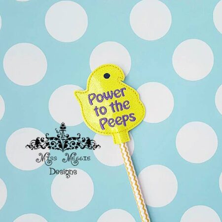 Power to the peeps Pencil Topper ITH Embroidery design file