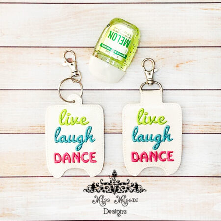 Hand Sanitizer Holder BBW Live Laugh Dance ITH Embroidery design