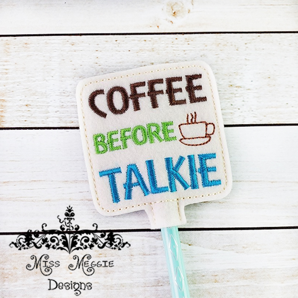 Coffee before Talkie Pencil topper ITH Embroidery design file