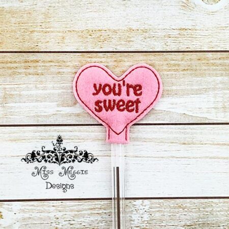 You're Sweet Valentine Heart Pencil Topper ITH Embroidery design