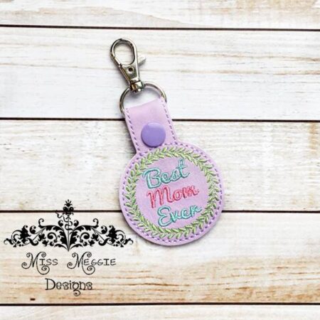 Best Mom Ever snaptab ITH Embroidery design file