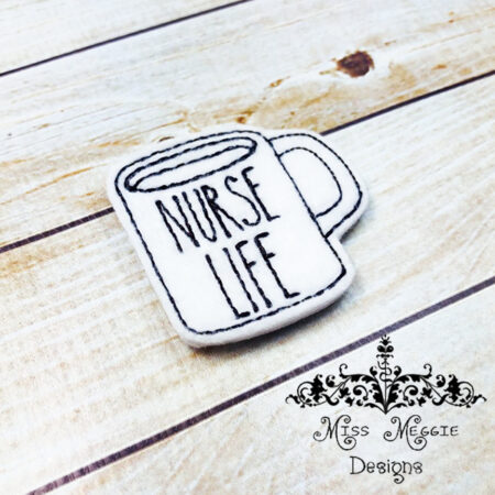 Nurse life Coffee mug feltie ITH Embroidery design